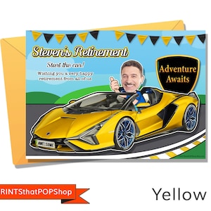 May include: A yellow sports car with a cartoon caricature of a man driving. The car has a license plate that says "AWESOME". The text on the card reads "Steven's Retirement" and "Start the car! Wishing you a very happy retirement from all of us". A black shield with gold trim says "Adventure Awaits".