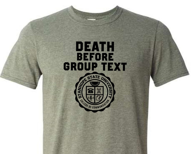 Death Before Group Text T-Shirt - College of Communication