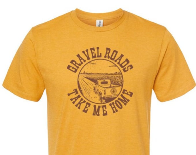 Gravel Roads Take Me Home - T-Shirt