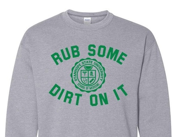 Rub Some Dirt On It - School of Medicine - Crewneck