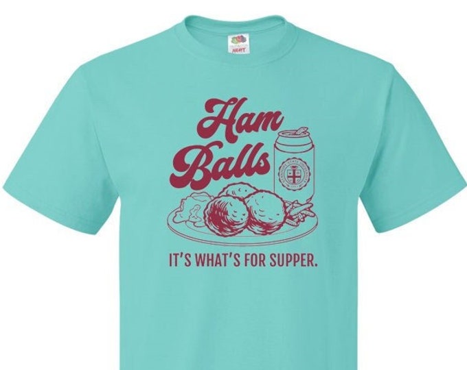 Ham Balls: It's What's for Supper T-Shirt