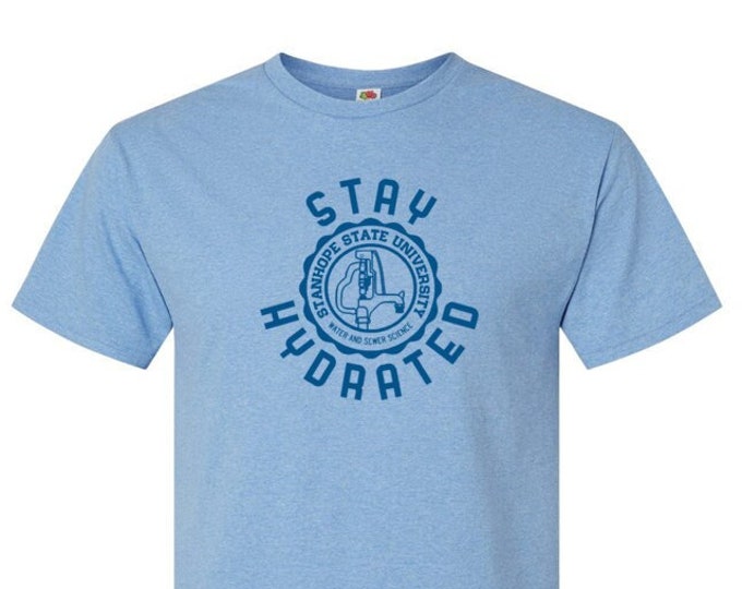 Stay Hydrated - Water and Sewer Science - T-Shirt