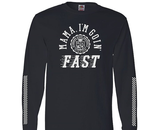 Mama, I'm Goin' Fast - College of Racing - Longsleeve T-Shirt