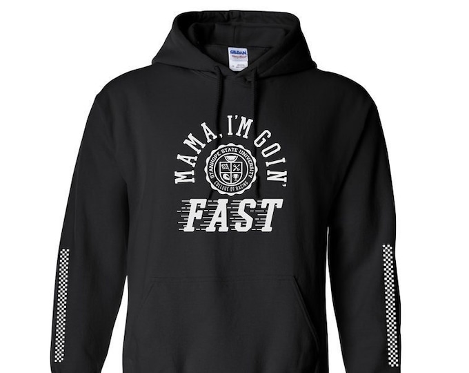 Mama, I'm Goin' Fast - College of Racing - Hoodie