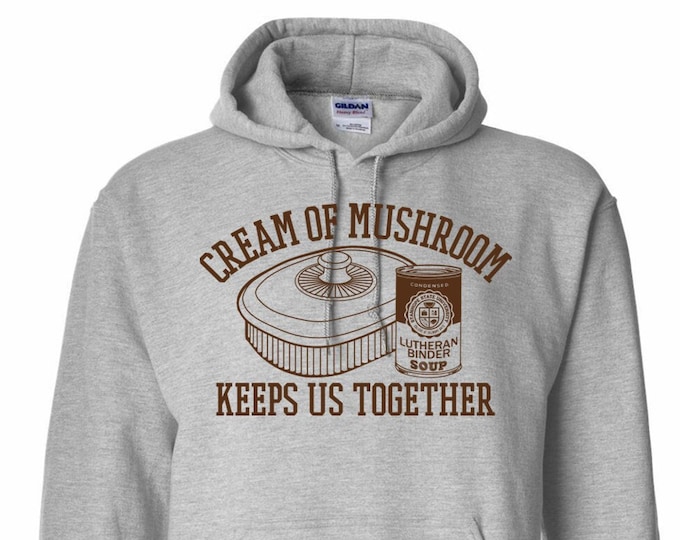 Cream of Mushroom Keeps Us Together - Lutheran Binder Hoodie