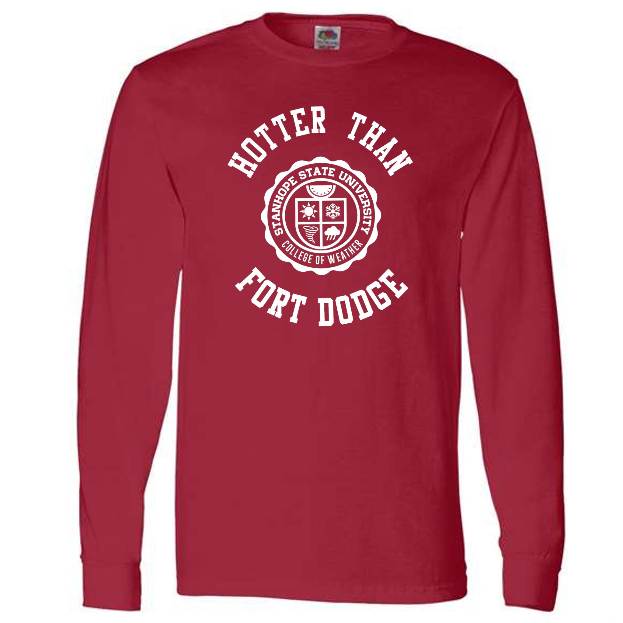 Hotter Than Fort Dodge Long Sleeve T-Shirt - College of Weather