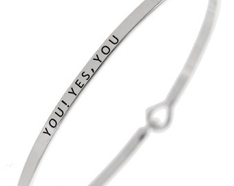 You! Yes You Bracelet, Engraved Message Bracelets, Motivational Quotes, Minimalist Bangle, Encouragement Gift, Empowering Jewelry