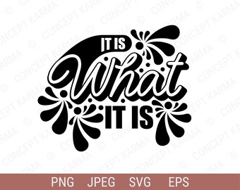 Es lo que es svg / Funny svg / Quote svg / Motivational / Positive affirmations / Inspirational svg / JPG, EPS, PNG / Files for Cricut
