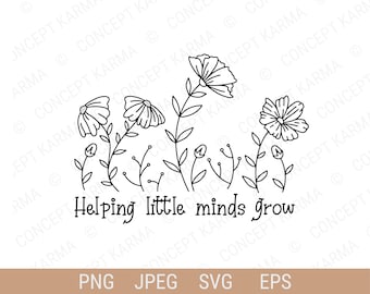 Ayudando a las mentes pequeñas a crecer svg / Maestro svg / Flores silvestres svg / Maestro crecer svg / Enseñar svg / PNG, JPG, EPS / Cricut Descarga instantánea