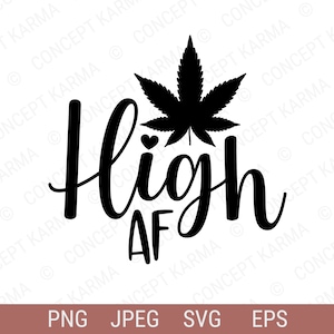 May include: Black and white graphic design with a marijuana leaf and the text "High AF".