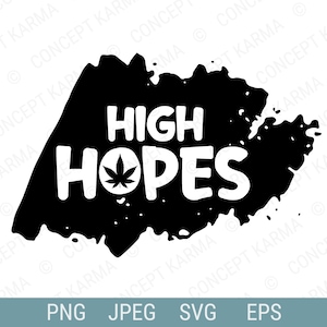 Peut inclure: Conception graphique en noir et blanc avec un fond de style grunge. Le texte "HIGH HOPES" est en blanc avec une icône de feuille de marijuana au milieu du mot "HOPES".
