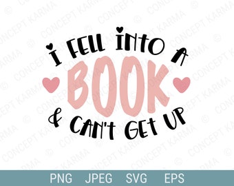Book Lover svg / Caí en un libro y no puedo levantarme / Cita del amante de los libros / Diseño de lectura / JPG, EPS, PNG / Archivos para Cricut