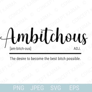 Ambitchous svg | SVG, PNG, EPS | Boss Babe | Queen B | Inspirational quotes | Humorous sayings | funny svg | Files for Cricut