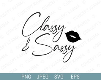 Classy and Sassy svg / Boss Babe svg / Boss Lady / Girl Boss Svg / SVG, PNG, EPS / Queen B / Inspirational / Files for Cricut