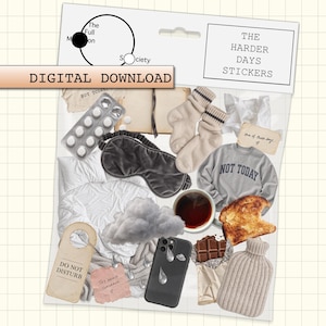 May include: A digital download sticker sheet titled The Harder Days Stickers featuring illustrations of a blister pack, beige socks, a grey sleep mask, a grey sweatshirt with Not Today text, a cup of coffee, toast, chocolate, a hot water bottle, and a Do Not Disturb sign.