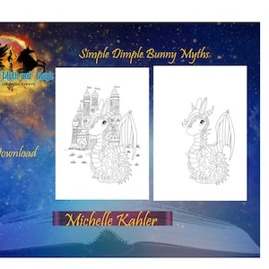 Puede incluir: Una página para colorear digital en blanco y negro con un lindo dragón con un castillo en el fondo. El título "Simple Dimple Bunny Myths" está en la parte superior de la página. El nombre del artista, "Michelle Kahler", está en la parte inferior de la página.