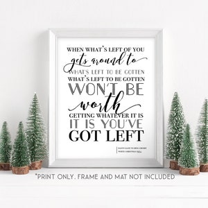 White Christmas- "When Whatever's Left of You to be Gotten..." - 11x14 Christmas Home Decor Poster - Bing Crosby - Movie Quote