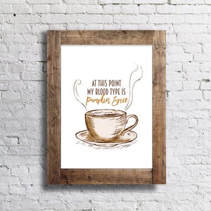 Pumpkin Spice is my Bloodtype - 11x14 - Fall Home Decor Poster - Thanksgiving Fall Decor