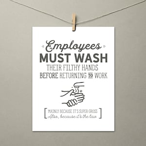 Employees Must Wash Hands - Funny Business Restroom Sign- Unframed 8x10 Print