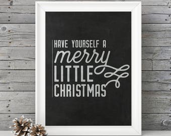 Christmas Chalkboard Print – "Have Yourself a Merry Little Christmas" 11x14 (Unframed)