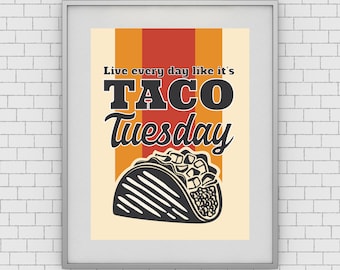 Funny Taco Sign - Live Every Day Like it's Taco Tuesday - Unframed 11x14 Art Print