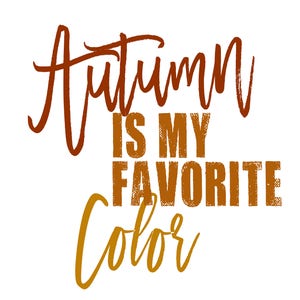 Autumn in my Favorite Color My Favorite Things Autumn 11x14 Fall Home Decor Poster Thanksgiving Fall Decor image 2