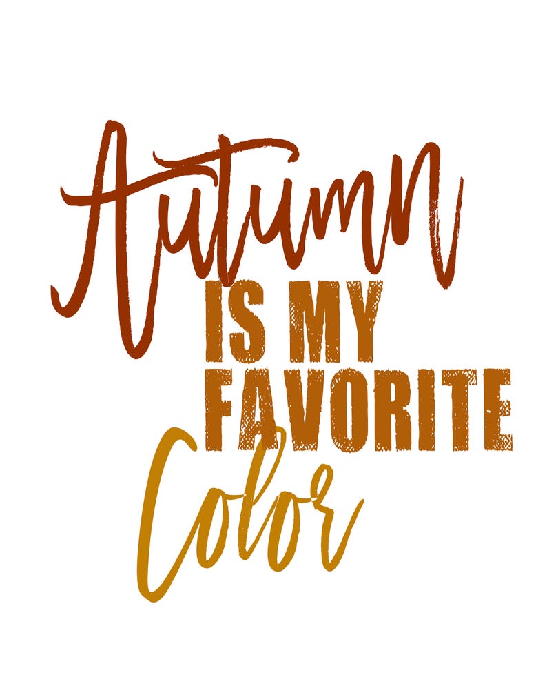 Autumn in my Favorite Color My Favorite Things Autumn 11x14 Fall Home Decor Poster Thanksgiving Fall Decor image 2