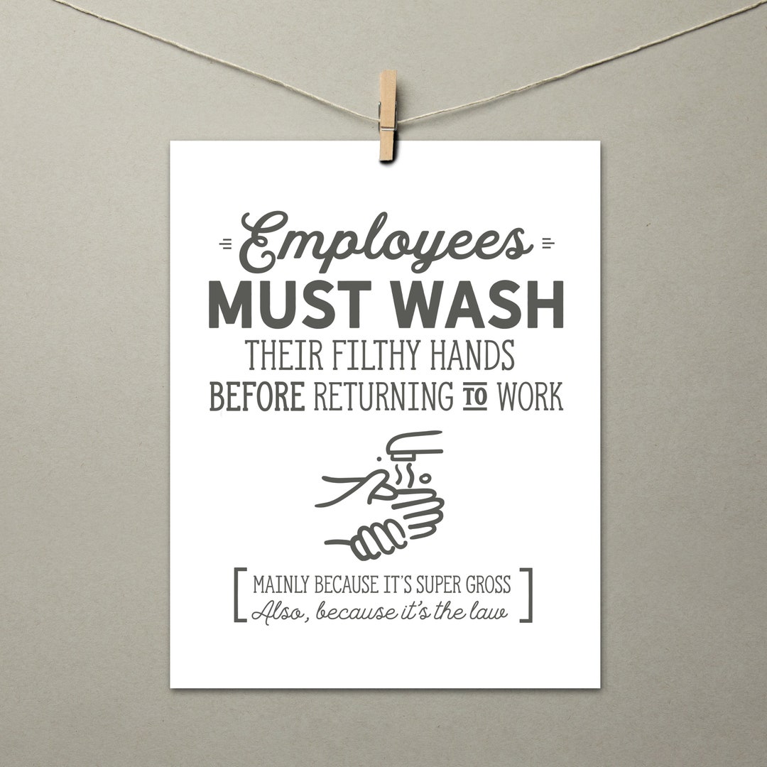 Employees Must Wash Hands - Funny Business Restroom Sign- Unframed 8x10 ...