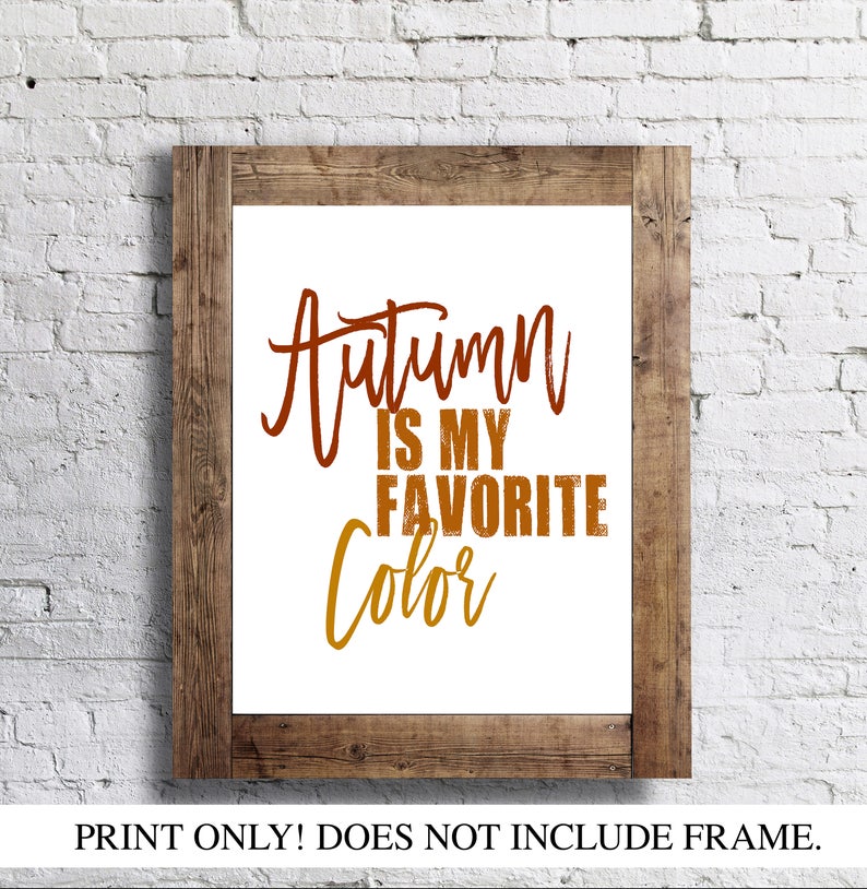 Autumn in my Favorite Color My Favorite Things Autumn 11x14 Fall Home Decor Poster Thanksgiving Fall Decor image 3