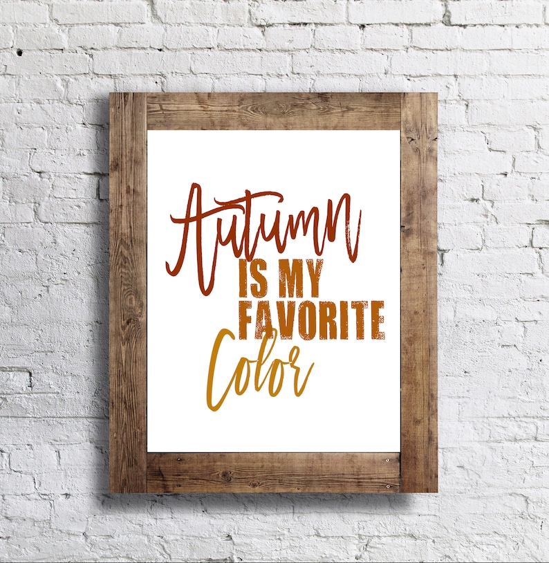 Autumn in my Favorite Color My Favorite Things Autumn 11x14 Fall Home Decor Poster Thanksgiving Fall Decor image 1
