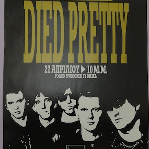 May include: Black and white poster advertising a concert by the band Died Pretty. The poster features a photo of the band members and the text "Died Pretty", "RODON LIVE", "22 ΑΠΡΙΛΙΟΥ", "10Μ.Μ.", and "ΡΟΔΟΝ SPONSORED BY DIESEL".