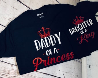 Daddy Daughter, Daughter of King, Daddy of a Princess, Father's Gift, Dad T-Shirt, Daddy Daughter Gift, Super Dad, Father Daughter