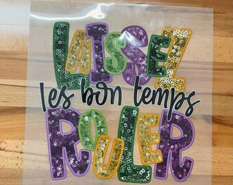 Mardi Gras DTF Transfers Ready for Press, Laissez Les Bon Temp Rouler,  Full Color Custom Transfers, Direct to Film, No Weeding, Iron On