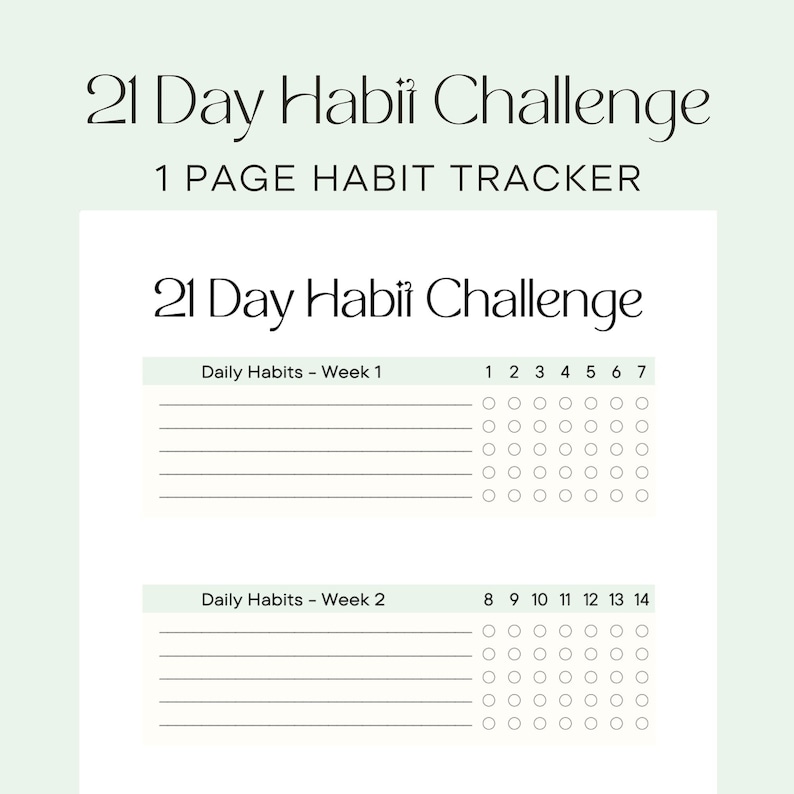 May include: A printable 21-day habit tracker with a green background. The tracker is divided into two sections, one for each week. Each section has a list of habits to track and a grid of 7 days for each week.