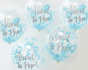 5 Blue "About To Pop" Confetti Balloons, Baby Shower Balloons, Baby Party, Baby Shower Decorations, Boy Baby Shower, Gender Reveal, New Baby