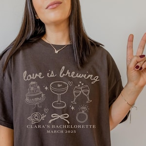 Love Is Brewing Bachelorette Shirt, Custom Love is Brewing, Espresso Martini Bachelorette, Cozy Bachelorette Shirt, Coffee Bachelorette