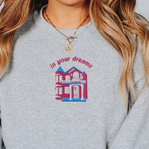 Embroidered Y2K Dreamhouse Sweatshirt, In Your Dreams, 90s Toys, Dollhouse Shirt, Nostalgia Shirt, 2000s Aesthetic, Vintage Aesthetic, Y2K