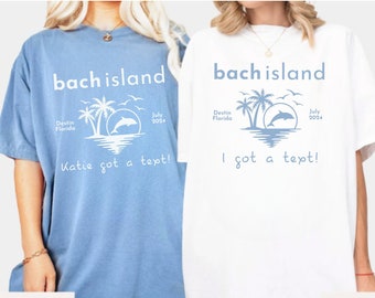 Bach Island Shirt, She Got a Text Bachelorette, Bachelorette Island Shirt, Customized Bachelorette Shirts, Reality TV Bachelorette Shirts