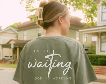 Comfort Colors Christian Shirt, Christian Aesthetic Shirt, Comfort Colors Jesus Shirt, In the waiting God is working, Love Like Jesus Shirt