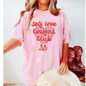 Self Love Cowgirls Club Shirt, Valentines Western Comfort Colors Shirt, Valentines Cowgirl Shirt, Pink Western Aesthetic Shirt, Trendy Shirt