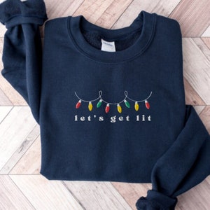 Embroidered Christmas Lights Sweatshirt, Let&#39;s Get Lit Christmas Lights, Christmas Lights Sweater, Funny Ugly Sweater, Funny Christmas Shirt