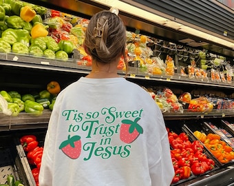 Tis so Sweet to Trust in Jesus, Strawberry Sweater, Vintage Christian Shirt, Christian Aesthetic, Back Print Strawberry Shirt, Granola Girl