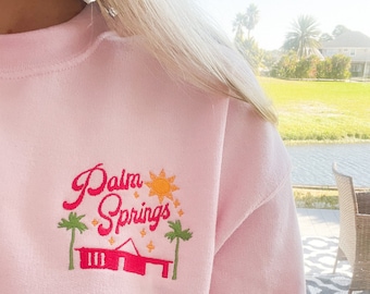 Palm Springs Embroidered Sweatshirt, Palm Springs Bachelorette Party, Palm Springs California, Palm Springs Shirt, California Bachelorette