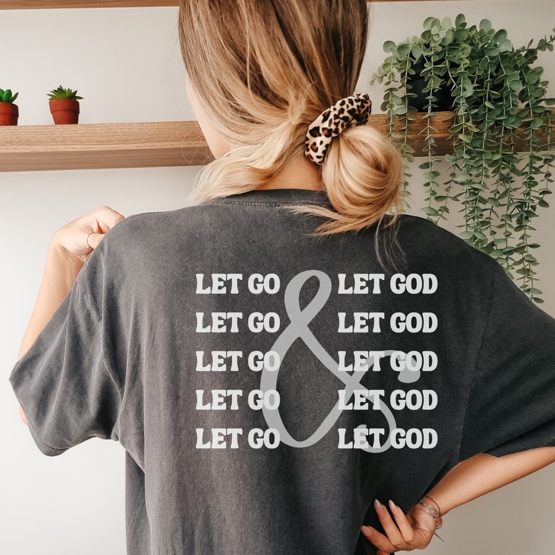 Let Go Let God Women T Shirt Let Go Let God Women T Shirt