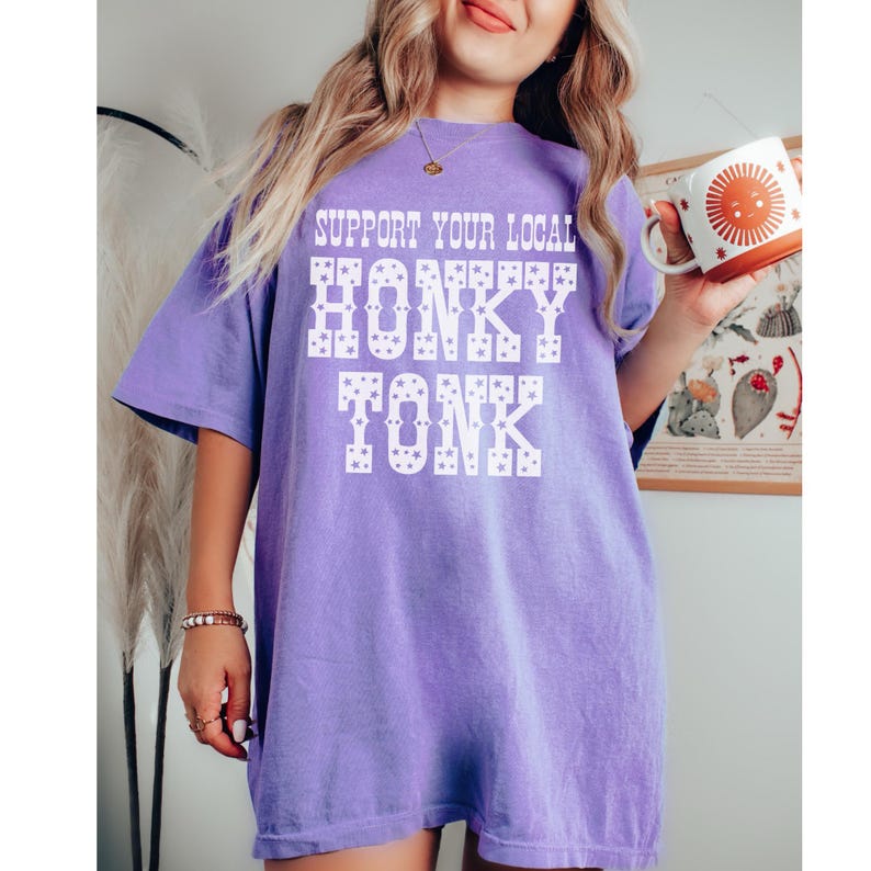 Comfort Colors Support Your Local Honky Tonk Shirt, Trendy Comfort Colors Western Shirt, Aesthetic Oversized Western Shirt, Nashville Outfit Bild 4