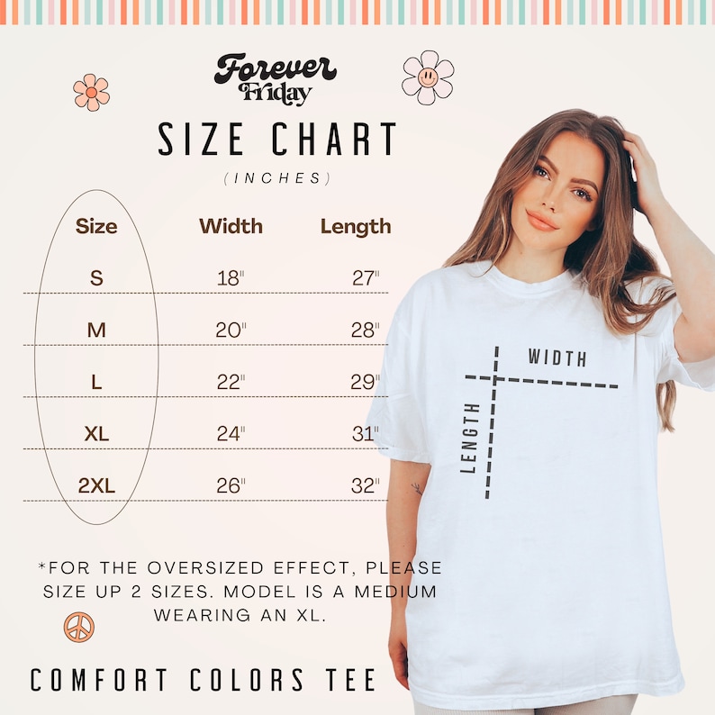 May include: White Comfort Colors tee shirt with a size chart. The chart shows measurements in inches for width and length, ranging from size small to 2XL. The shirt has the text "Forever Friday" at the top.