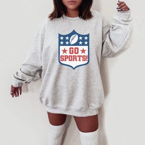 Go Sports Sweatshirt, IDC Football Sweatshirt, Tailgate Football Outfit, Funny Football Sweatshirt, Non Sports Fan Sweatshirt, Yay Sports