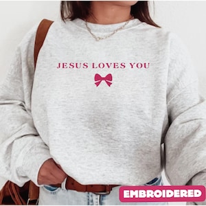 Embroidered Jesus Loves You Sweatshirt, Embroidered Christian Bow Crewneck, Christian Embroidery, Coquette Christian, Preppy Christian Shirt