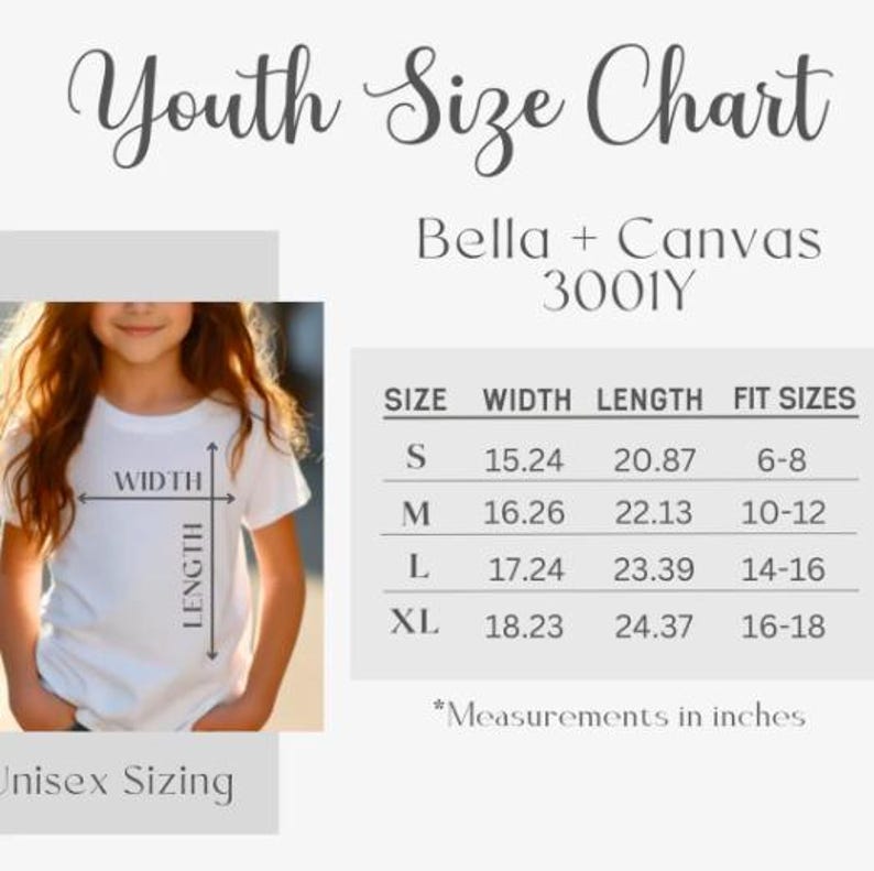 May include: A white t-shirt with a youth size chart. The chart includes measurements in inches for width and length, and fit sizes. The text "Youth Size Chart" is at the top, with "Bella + Canvas 3001Y" below it. The shirt is labeled "Unisex Sizing".