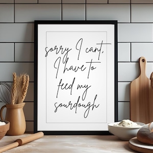 Funny Sourdough Bread Art Print Rustic Kitchen Wall Decor Sorry I Can’t Baking Poster Farmhouse Printable for Bread Lovers Gift For Baker